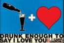 Drunk Enough to Say I Love You